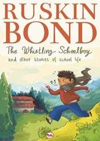The Whistling Schoolboy And Other Stories Of School Life